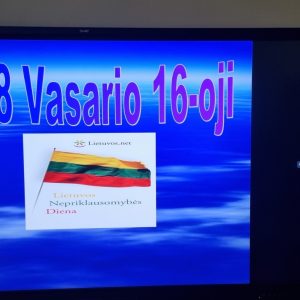 VASARIO 16-OSIOS – LIETUVOS VALSTYBĖS ATKŪRIMO DIENOS MINĖJIMAS CENTRE